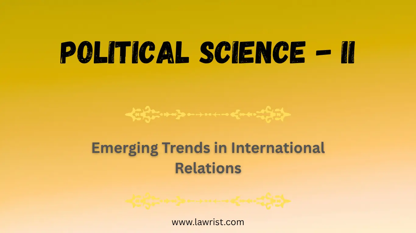 Emerging Trends in International Relations | Political Science
